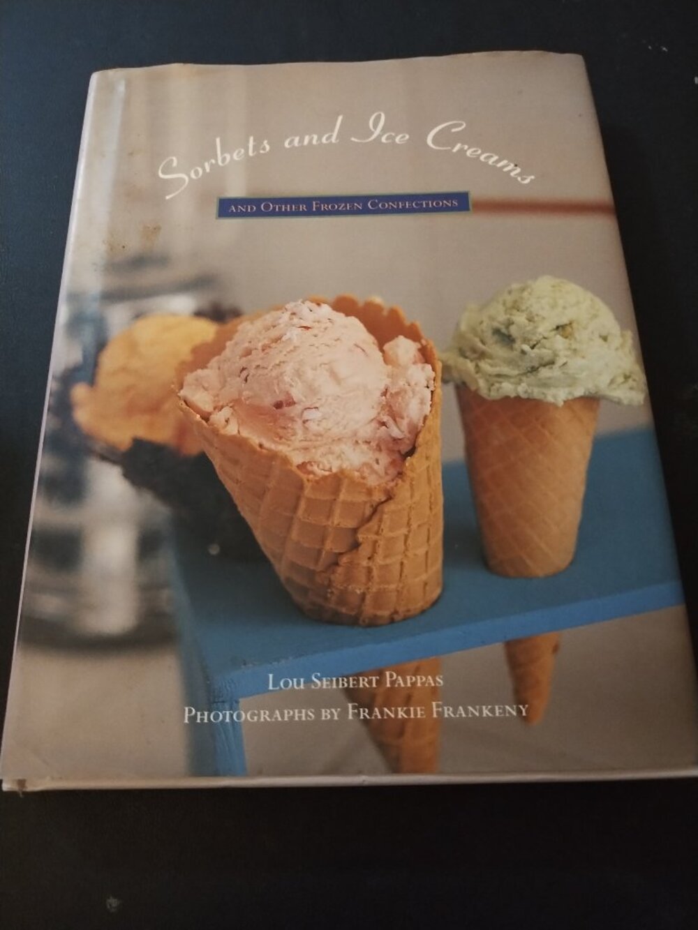 Sorbets and Ice Creams: And Other Frozen Confections by Lou Seibert Pappas
